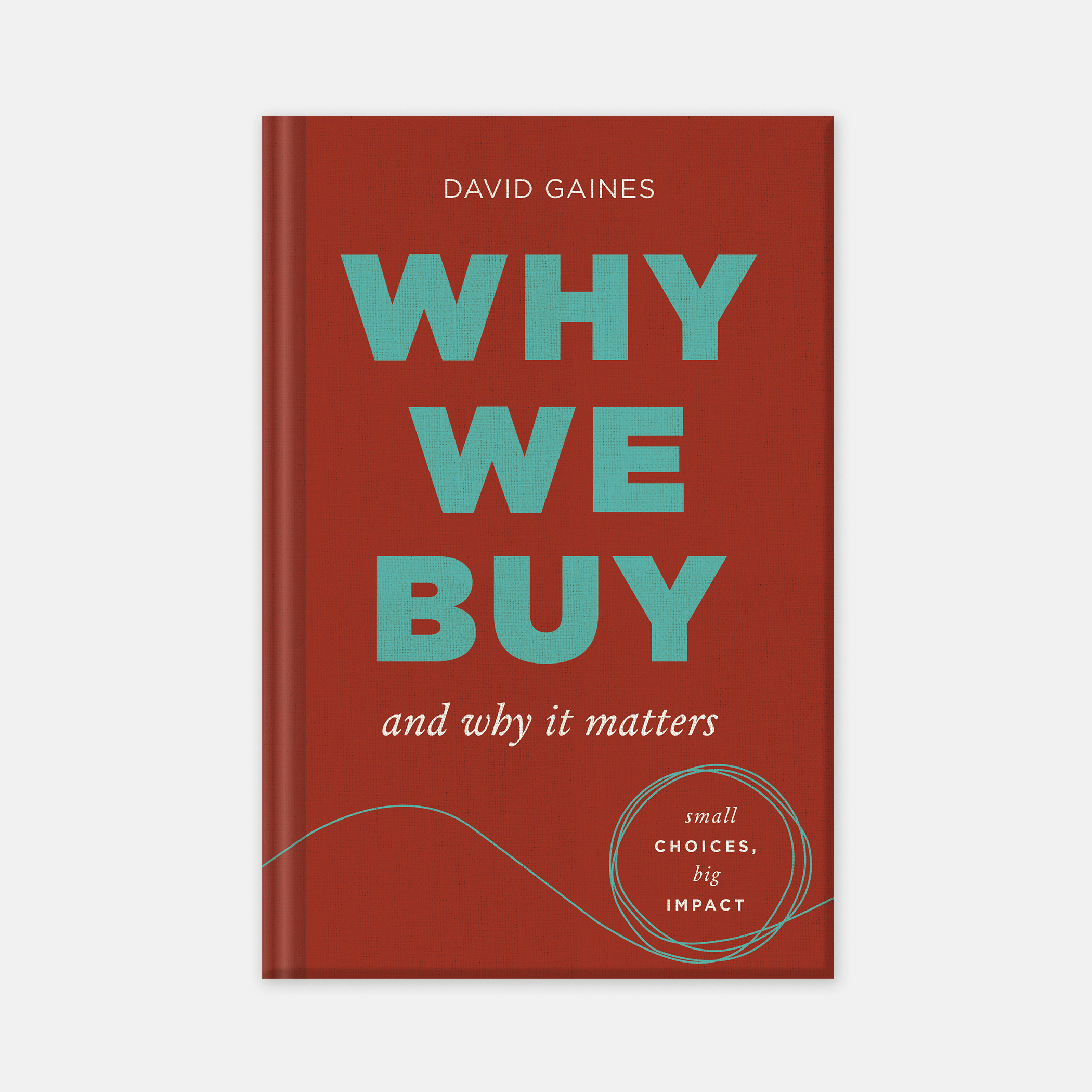 Why We Buy and Why It Matters